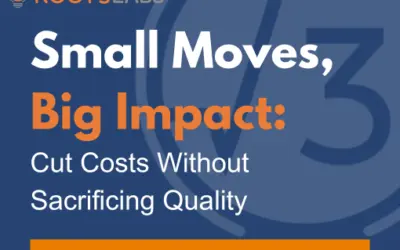 Small Moves, Big Impact: Cut Costs Without Sacrificing Quality