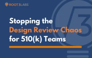 Slide banner for Root3 Labs: 'Stopping the Design Review Chaos for 510(k) Teams' with a blue background, orange accent line, and Root3 Labs logo in the top-left.